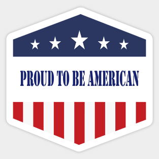 Proud to be american shirt Sticker